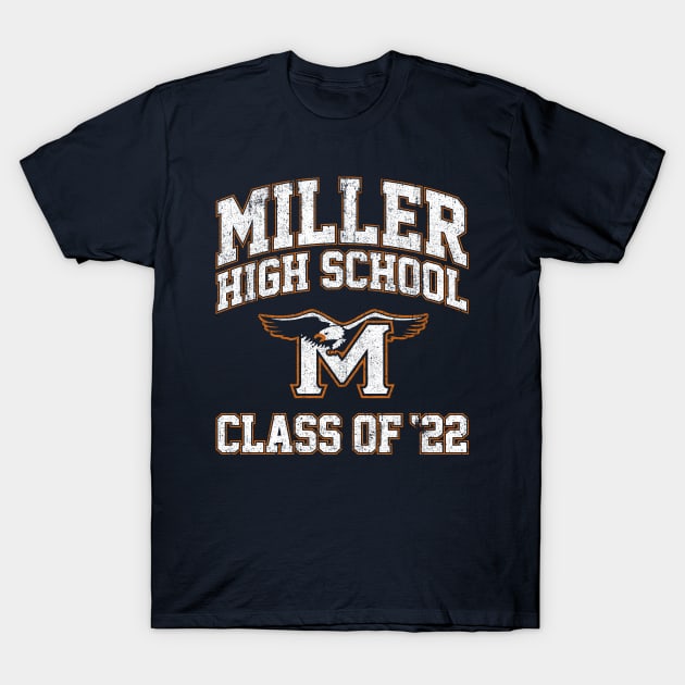 Miller High School Class of 22 - Crush T-Shirt by huckblade